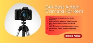 Get Best Action Camera on Rent in Delhi